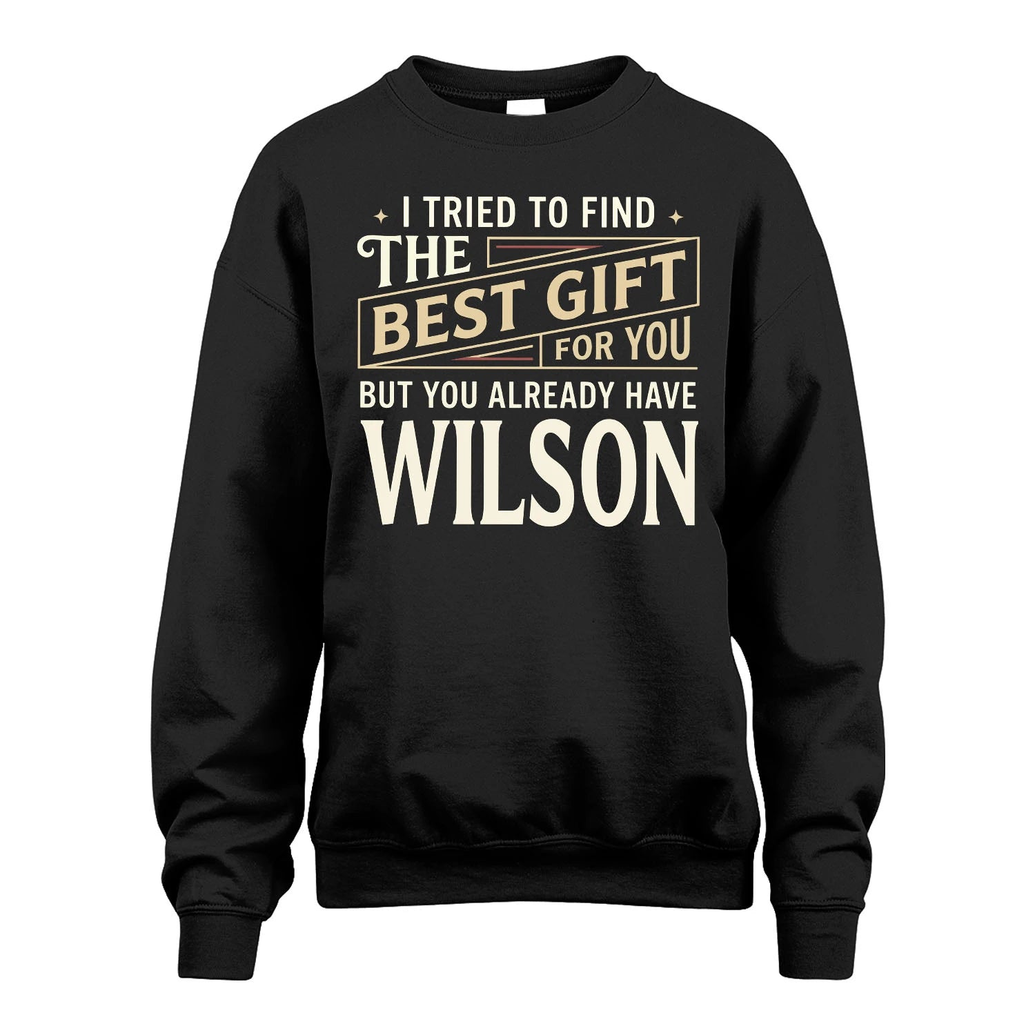 I Tried To Find The Best Gift For You Shirt WILSON M1-3