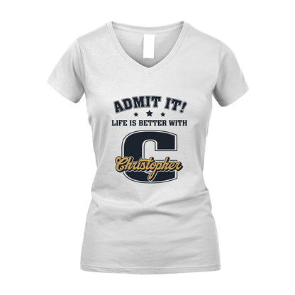 Life Is Better With Your Name Shirt CHRISTOPHER M1-17