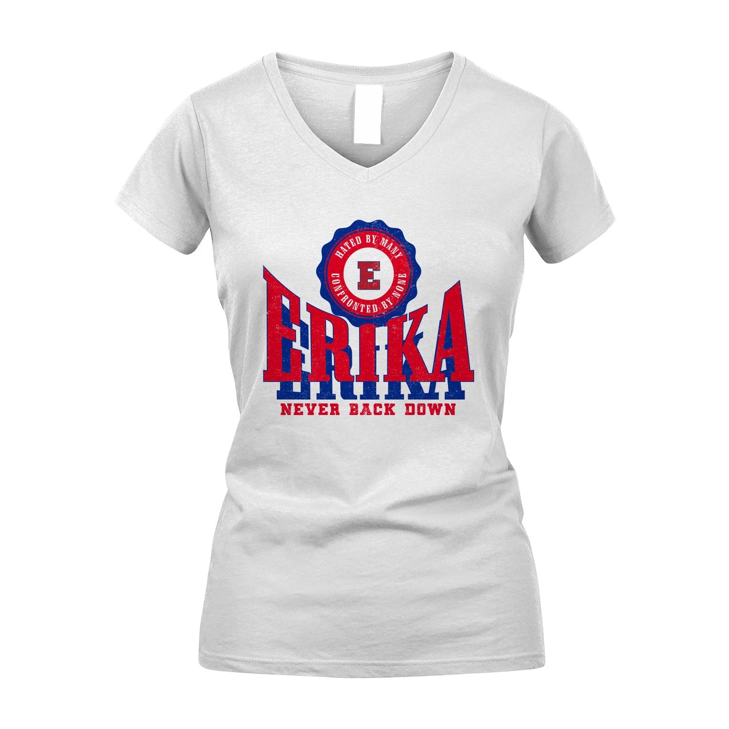 Your Name Never Back Down Shirt ERIKA M1-33