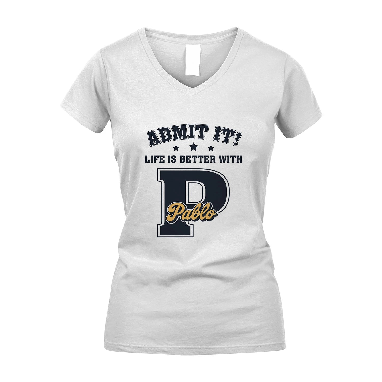 Life Is Better With Your Name Shirt PABLO M1-17