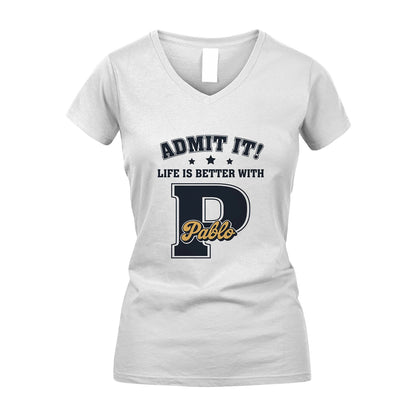 Life Is Better With Your Name Shirt PABLO M1-17