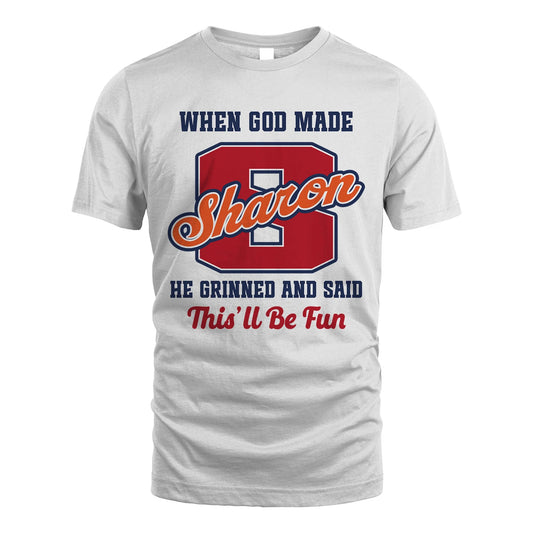God Made Your Name Custom Shirt SHARON M1-16