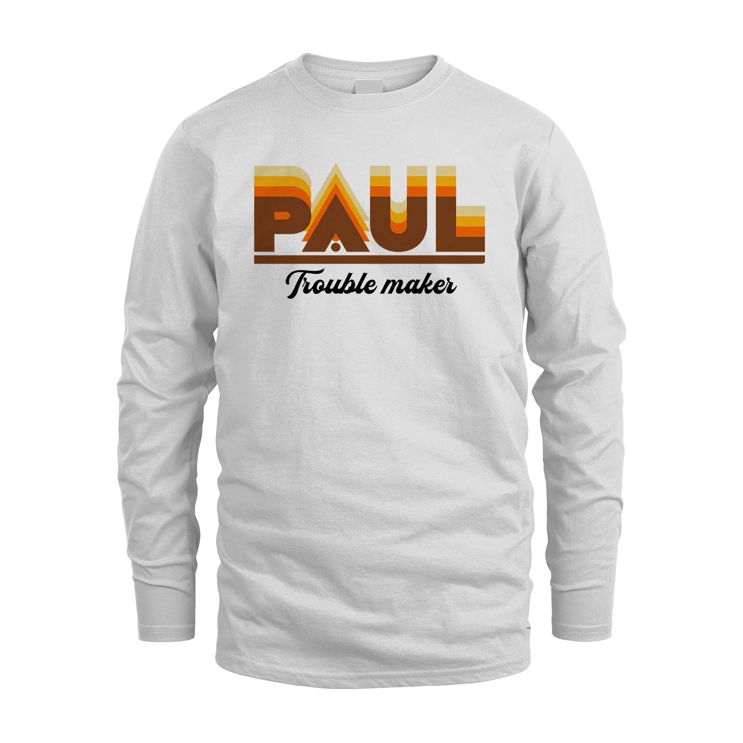 Your Name Trouble Maker Funny Shirt PAUL M1-34