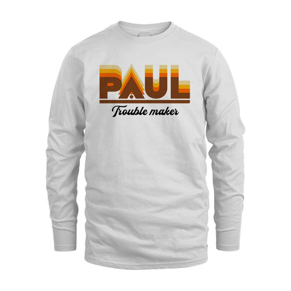Your Name Trouble Maker Funny Shirt PAUL M1-34