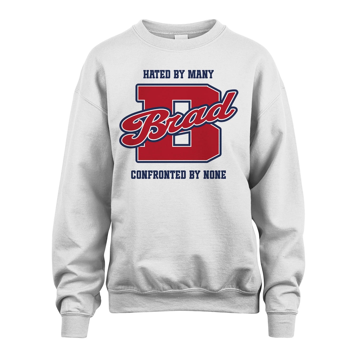 Hated By Many Confronted By None Personalized Name Shirt BRAD M1-8