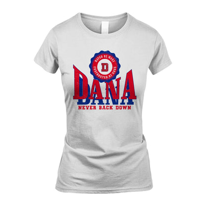 Your Name Never Back Down Shirt DANA M1-33