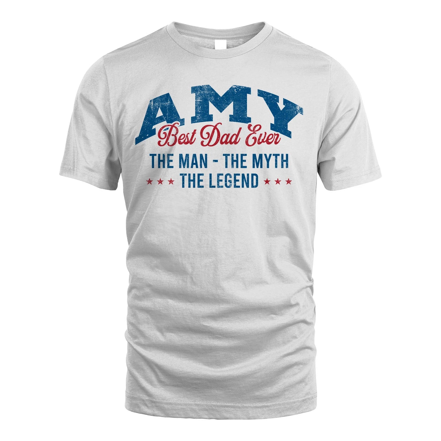 Best Dad Ever The Man The Myth The Legend AMY M1-7