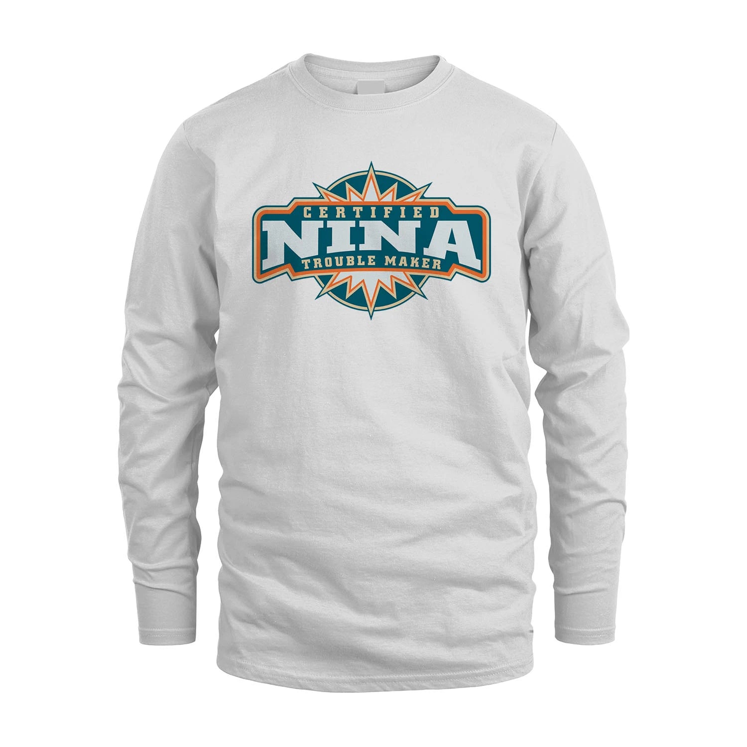 Certified Your Name Trouble Maker Shirt NINA M1-36