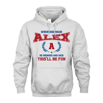 When God Made He Grinned And Said This'll Be Fun Shirt ALEX M1-12