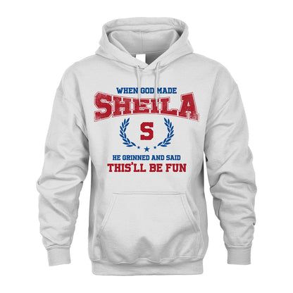 When God Made He Grinned And Said This'll Be Fun Shirt SHEILA M1-12