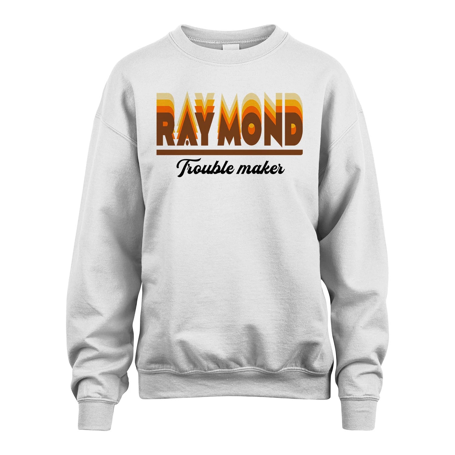 Your Name Trouble Maker Funny Shirt RAYMOND M1-34
