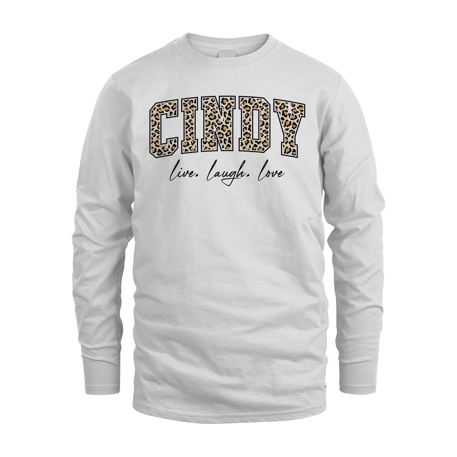 Live Laugh Love Custom Name With Leopard Pattern Shirt CINDY M1-13