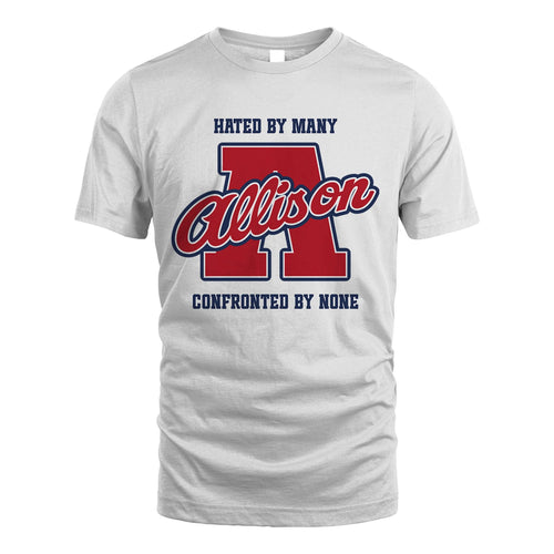 Hated By Many Confronted By None Personalized Name Shirt ALLISON M1-8