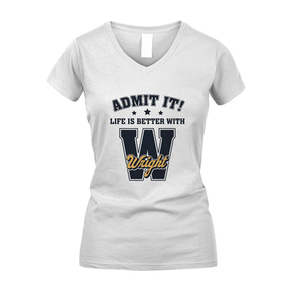 Life Is Better With Your Name Shirt WRIGHT M1-17