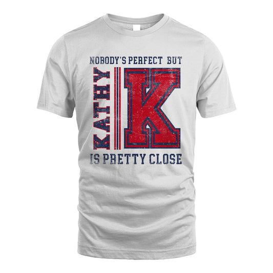 Nobody's Perfect, But Your Name Is Pretty Close KATHY M1-21