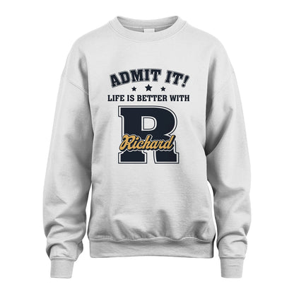 Life Is Better With Your Name Shirt RICHARD M1-17