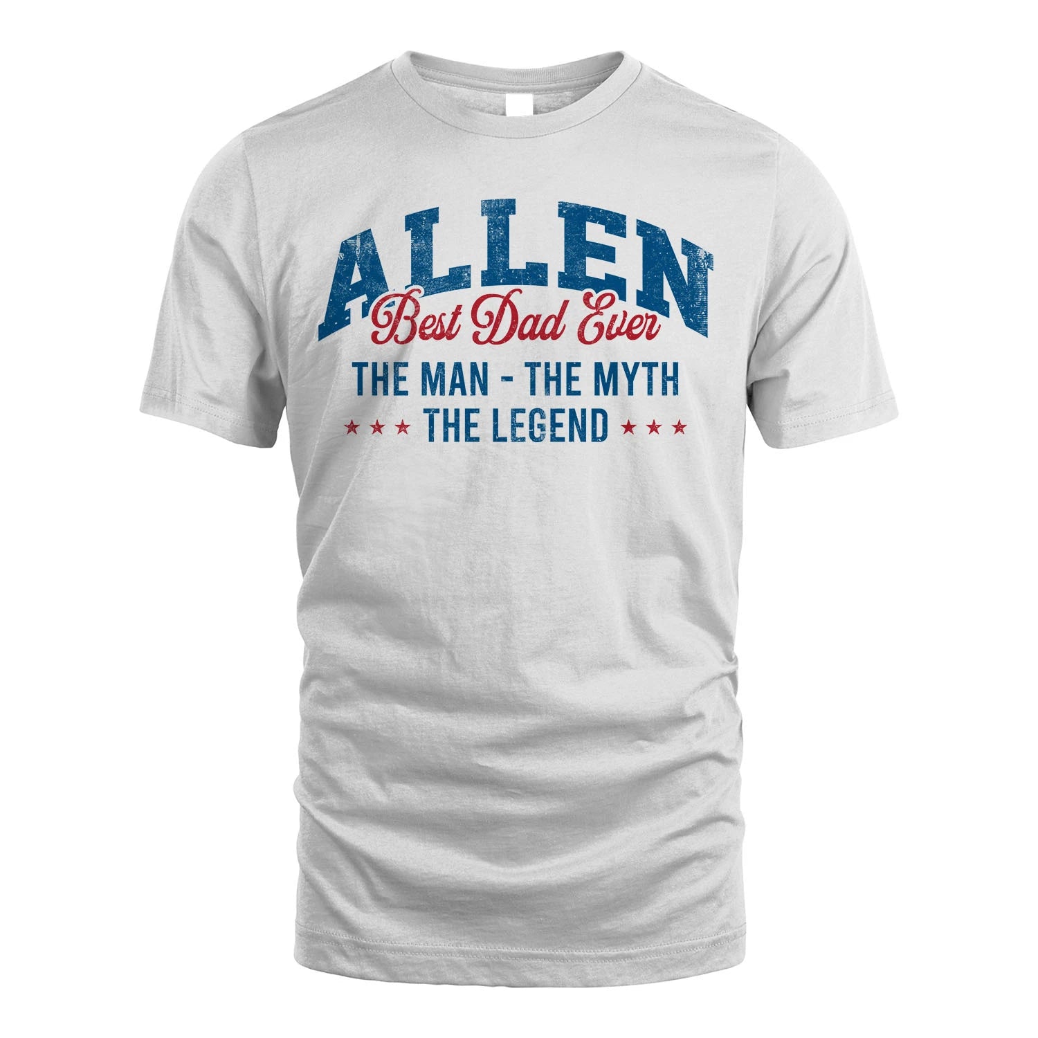 Best Dad Ever The Man The Myth The Legend ALLEN M1-7