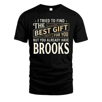 I Tried To Find The Best Gift For You Shirt BROOKS M1-3