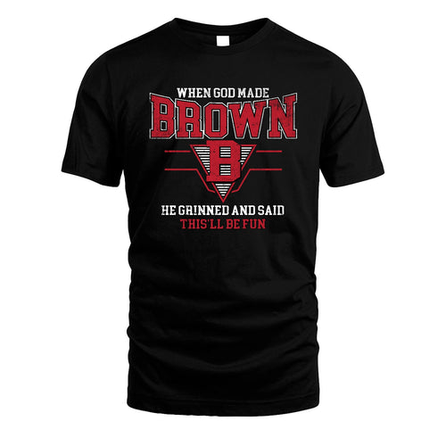When God Made Your Name He Grinned And Said This'll Be Fun Baseball Shirt BROWN M1-29