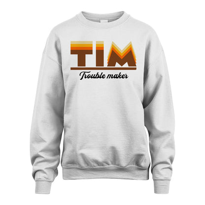 Your Name Trouble Maker Funny Shirt TIM M1-34