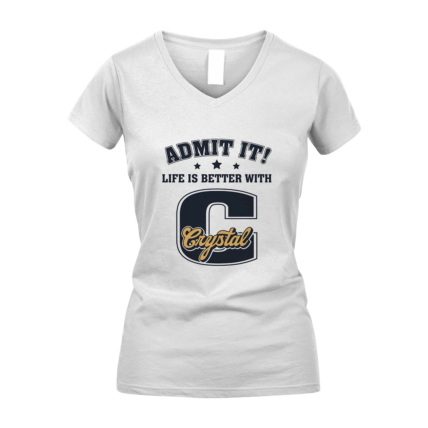 Life Is Better With Your Name Shirt CRYSTAL M1-17