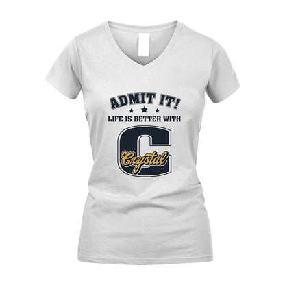Life Is Better With Your Name Shirt CRYSTAL M1-17