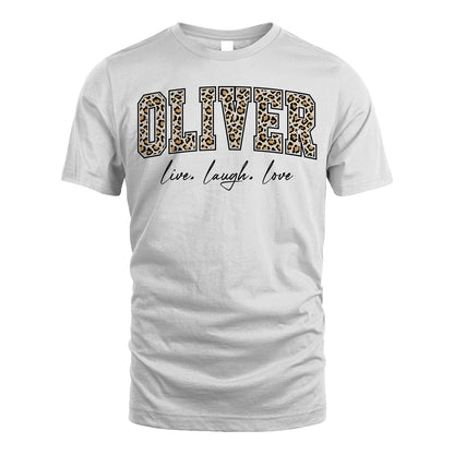 Live Laugh Love Custom Name With Leopard Pattern Shirt OLIVER M1-13