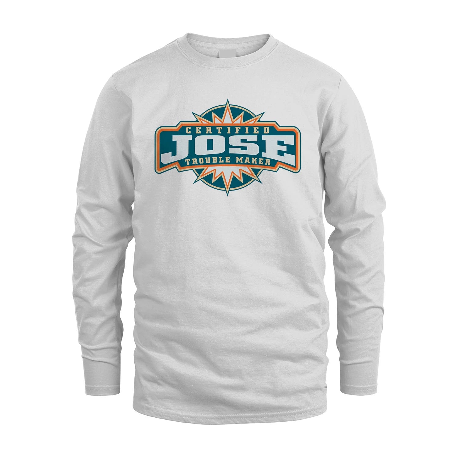 Certified Your Name Trouble Maker Shirt JOSE M1-36