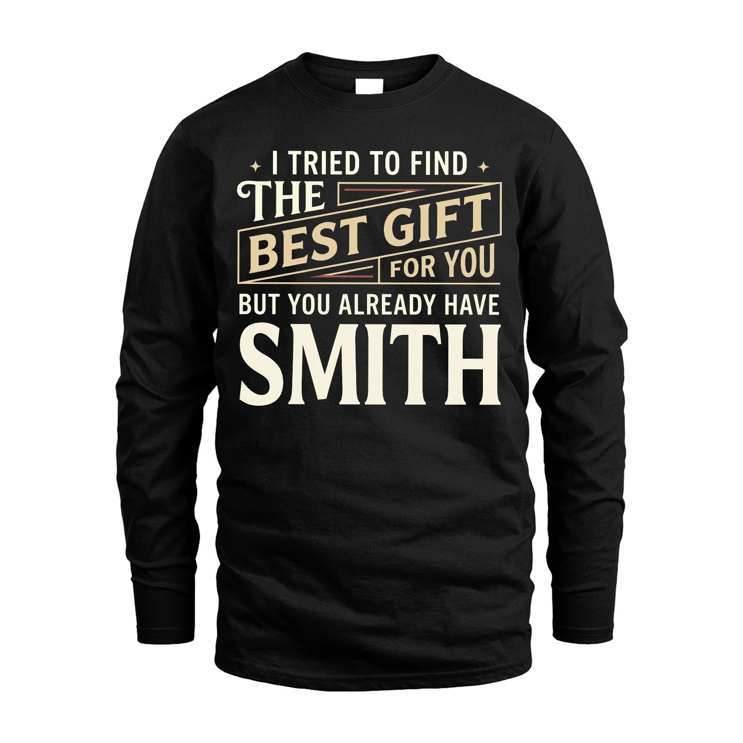 I Tried To Find The Best Gift For You Shirt SMITH M1-3