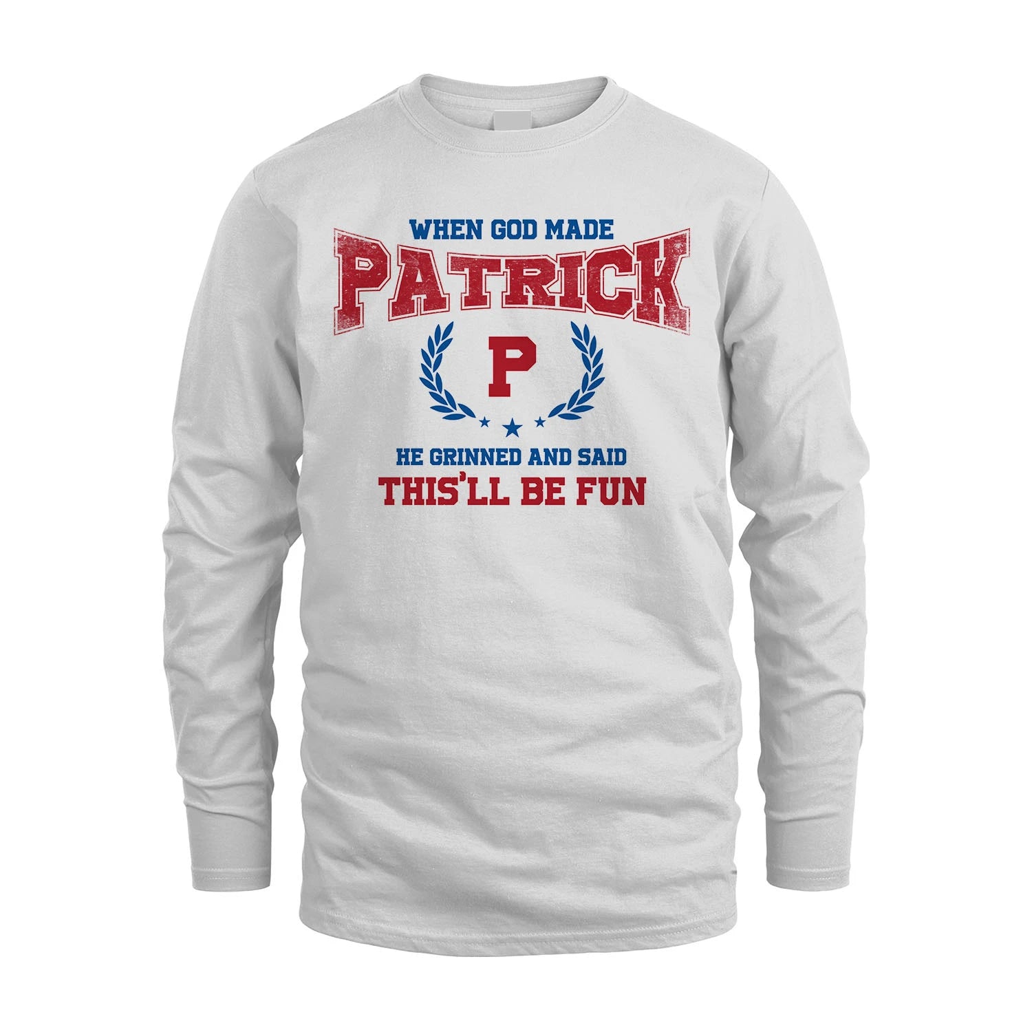 When God Made He Grinned And Said This'll Be Fun Shirt PATRICK M1-12