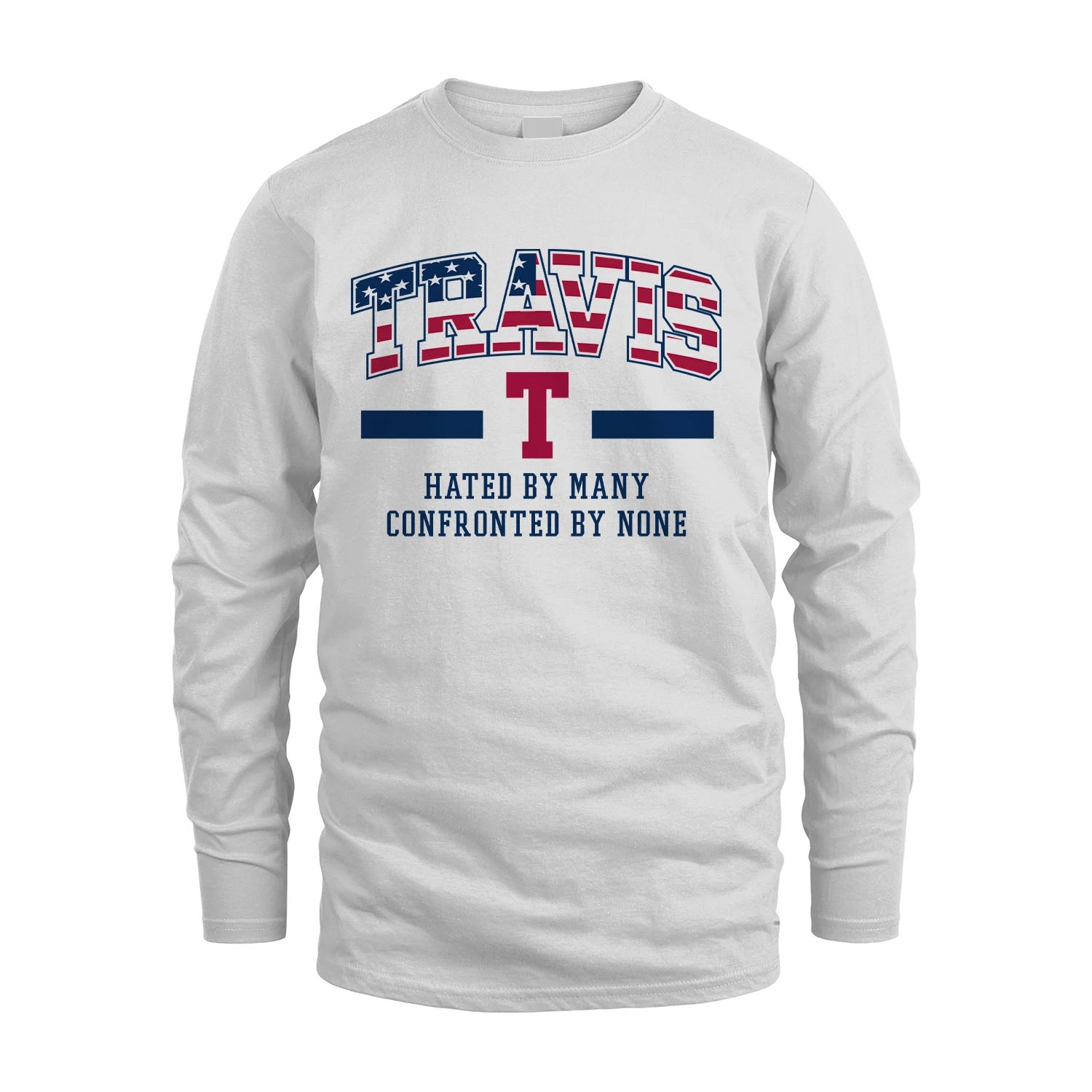 Hated By Many Confronted By None America Shirt TRAVIS M1-10