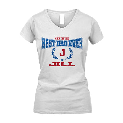Certified Best Dad Ever Shirt JILL M1-11