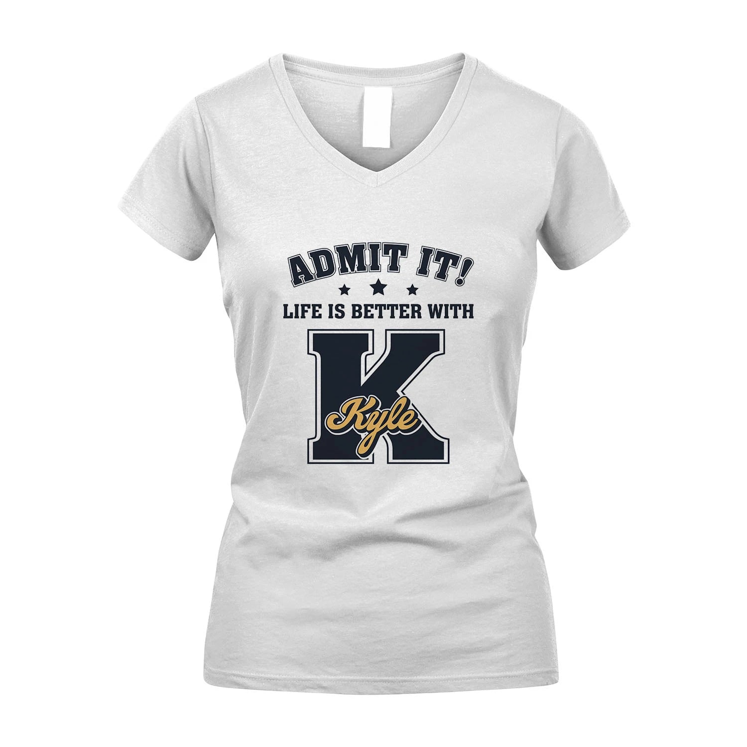 Life Is Better With Your Name Shirt KYLE M1-17