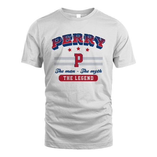 The Man The Myth The Legend With Your Name Shirt PERRY M1-35