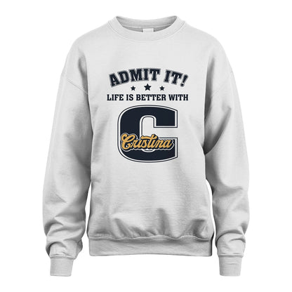 Life Is Better With Your Name Shirt CRISTINA M1-17