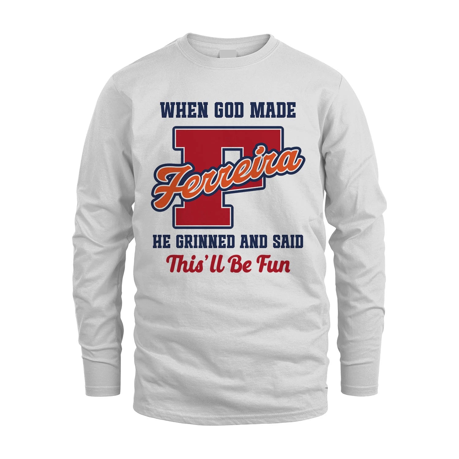 God Made Your Name Custom Shirt FERREIRA M1-16