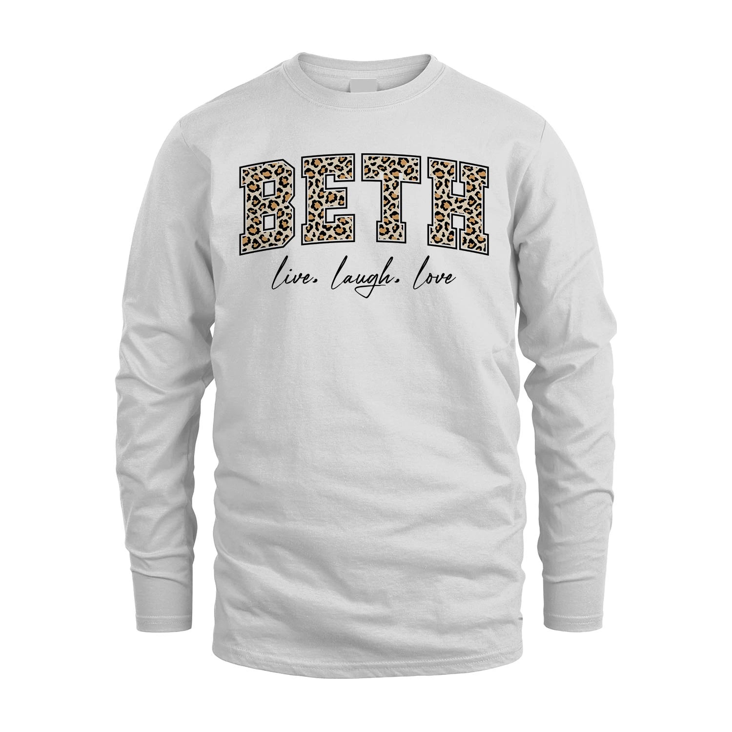 Live Laugh Love Custom Name With Leopard Pattern Shirt BETH M1-13