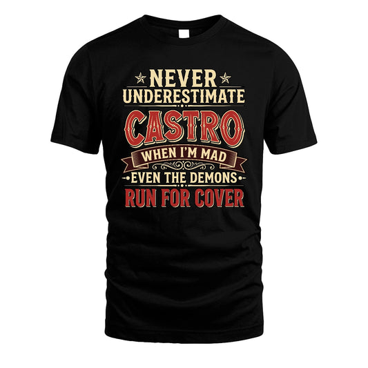 Never Underestimate When I'm Mad Shirt CASTRO M1-4