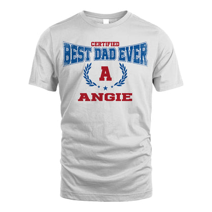 Certified Best Dad Ever Shirt ANGIE M1-11