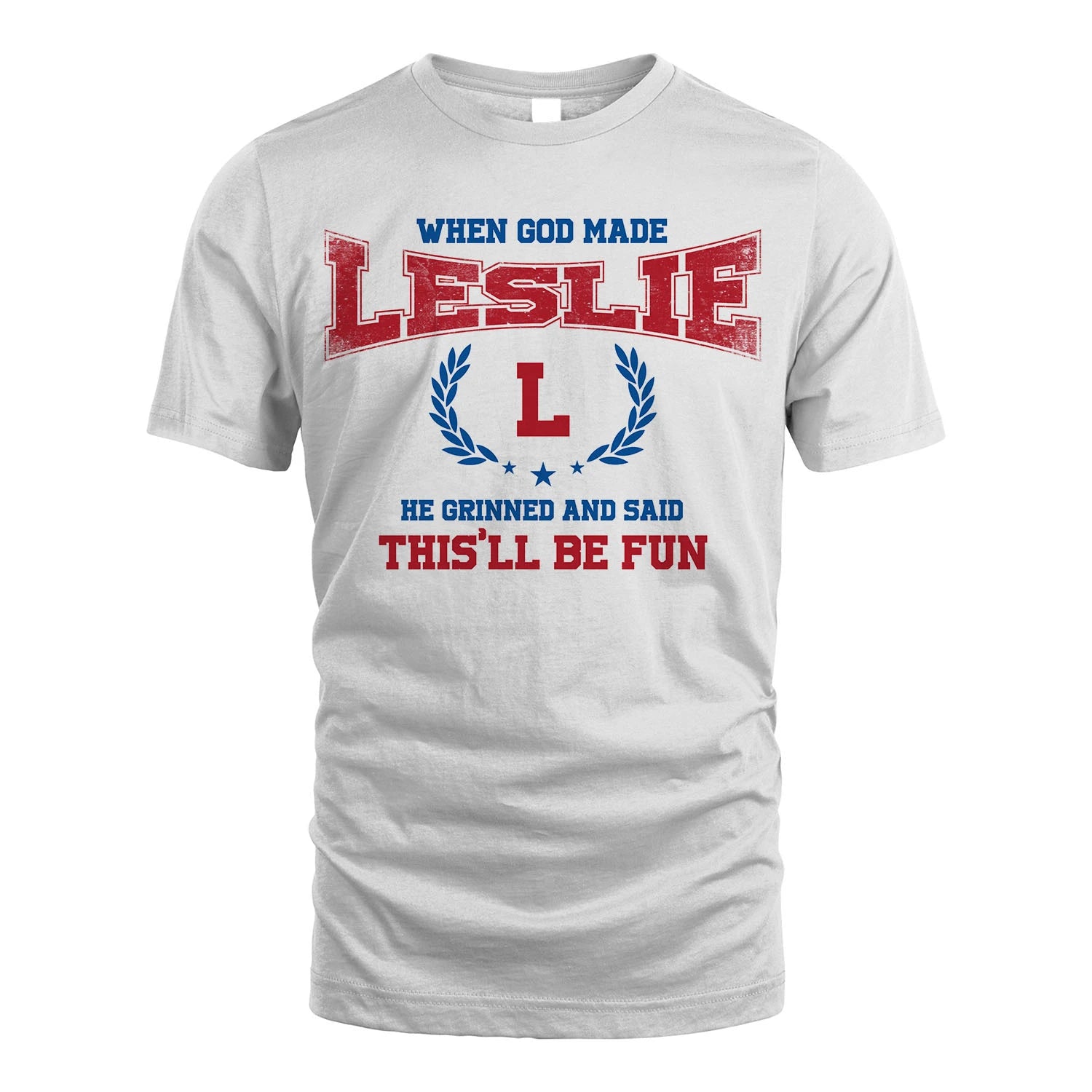 When God Made He Grinned And Said This'll Be Fun Shirt LESLIE M1-12