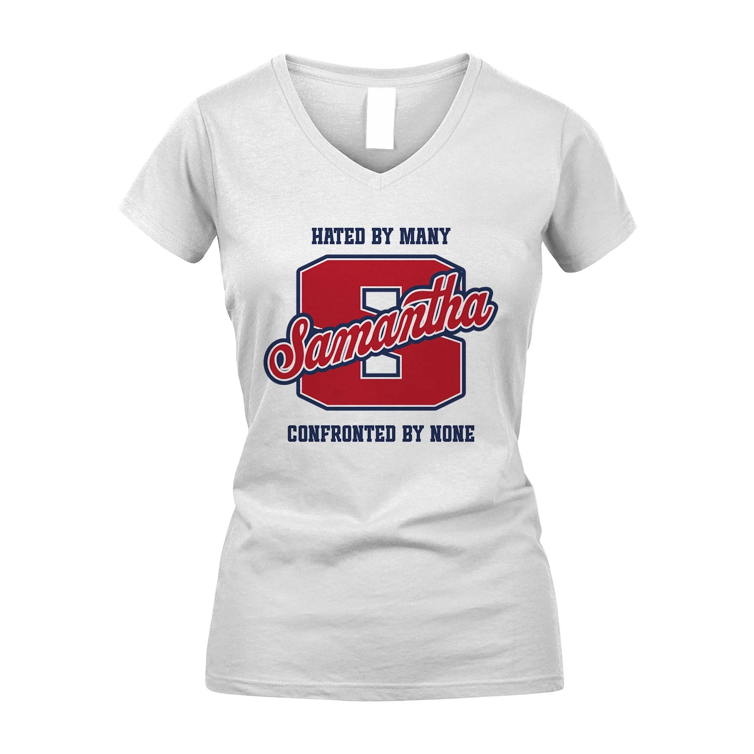Hated By Many Confronted By None Personalized Name Shirt SAMANTHA M1-8