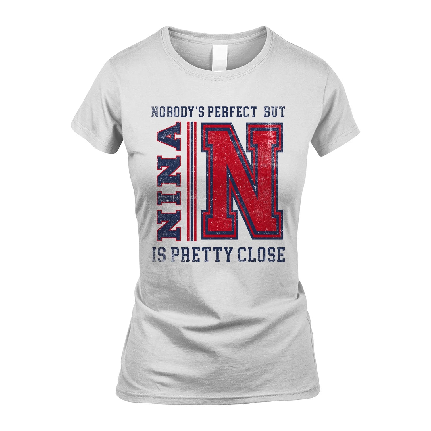 Nobody's Perfect, But Your Name Is Pretty Close NINA M1-21