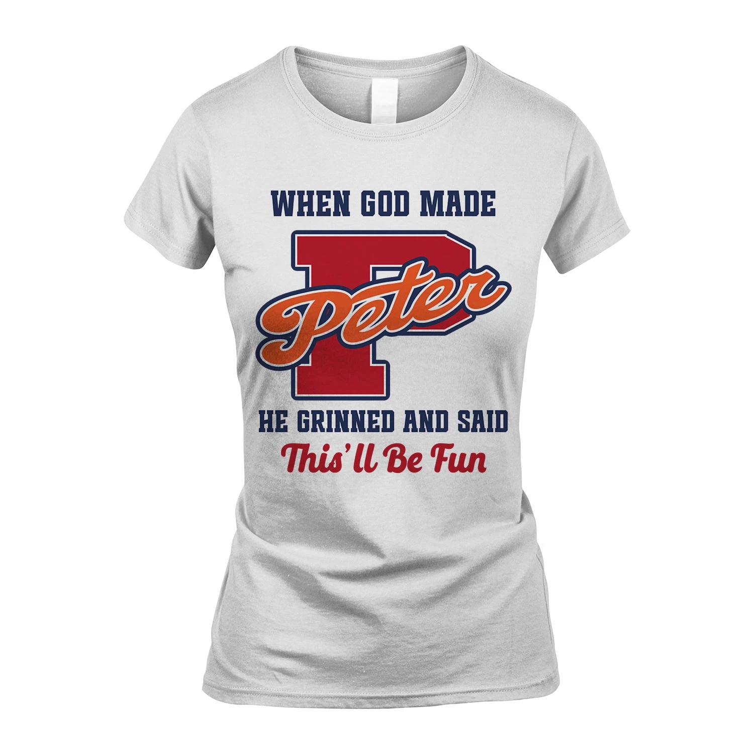 God Made Your Name Custom Shirt PETER M1-16