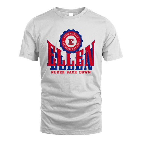 Your Name Never Back Down Shirt ELLEN M1-33