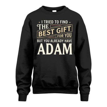 I Tried To Find The Best Gift For You Shirt ADAM M1-3