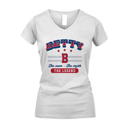 The Man The Myth The Legend With Your Name Shirt BETTY M1-35