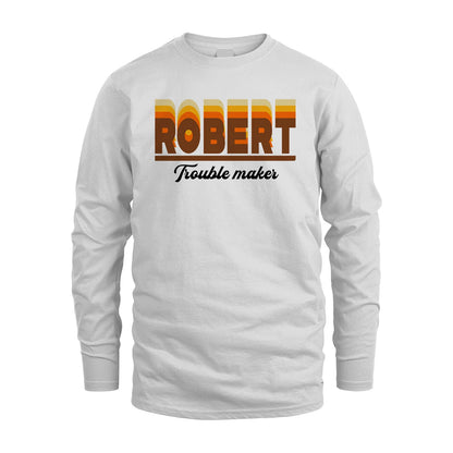 Your Name Trouble Maker Funny Shirt ROBERT M1-34