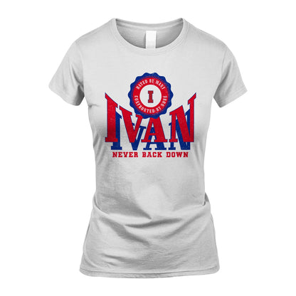 Your Name Never Back Down Shirt IVAN M1-33