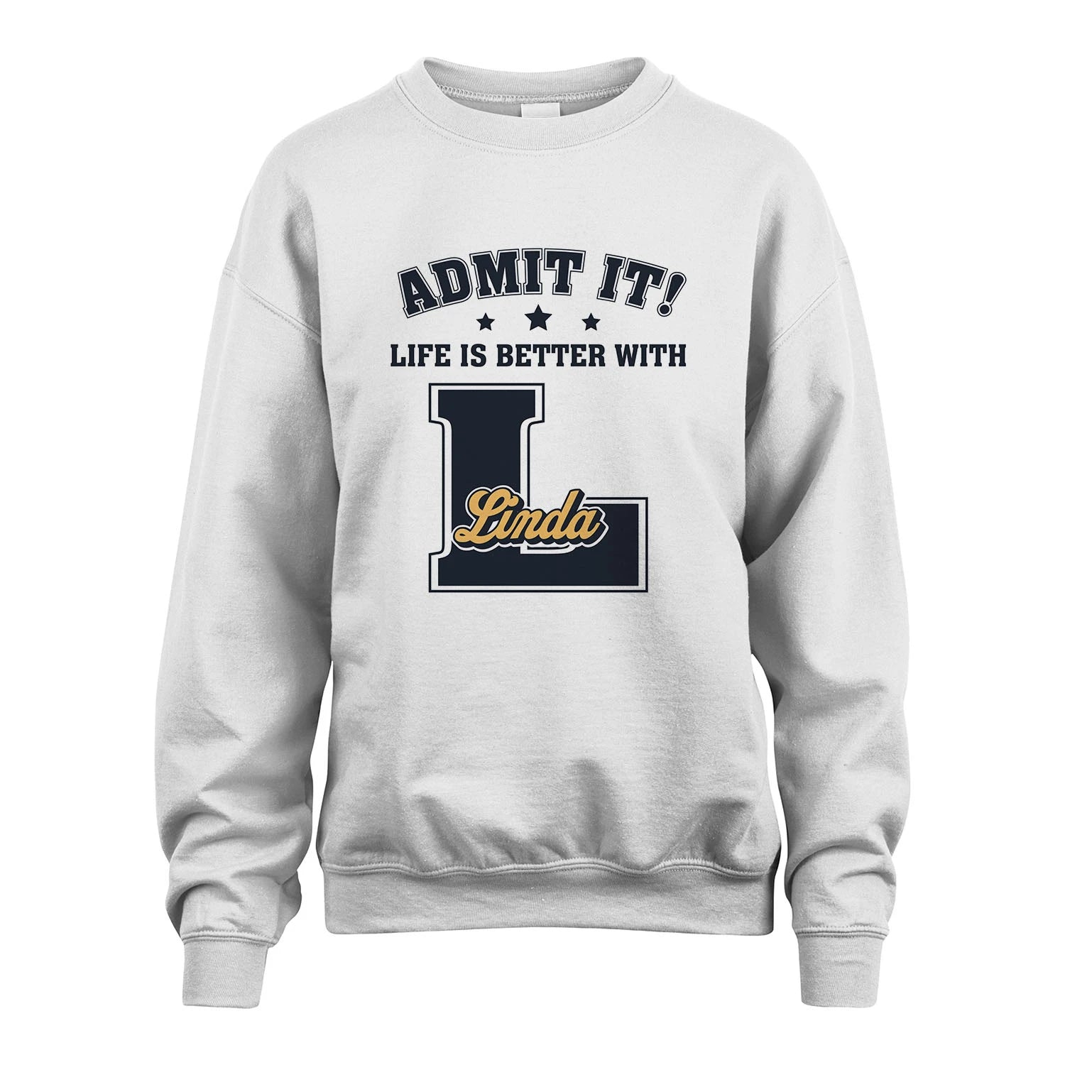 Life Is Better With Your Name Shirt LINDA M1-17