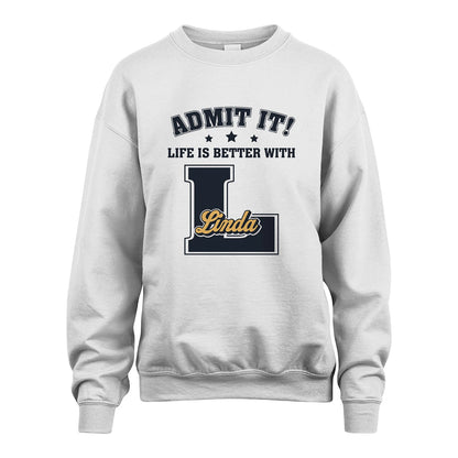 Life Is Better With Your Name Shirt LINDA M1-17